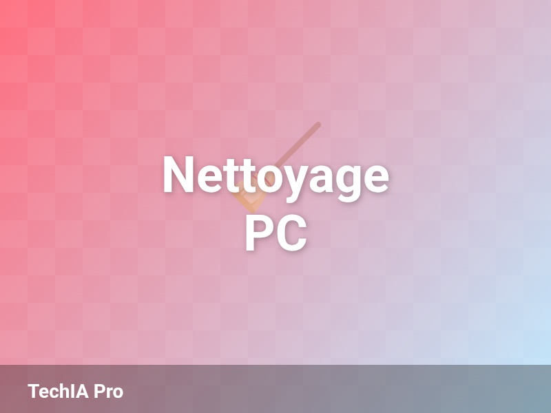 Nettoyer son PC en Profondeur